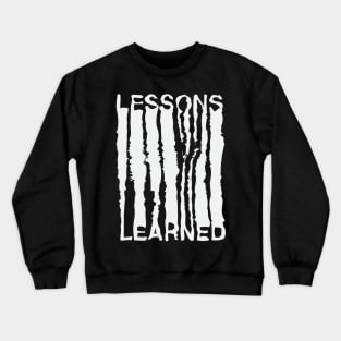 Lessons Learned II Crewneck Sweatshirt